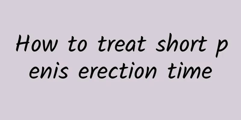 How to treat short penis erection time