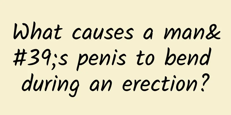 What causes a man's penis to bend during an erection?