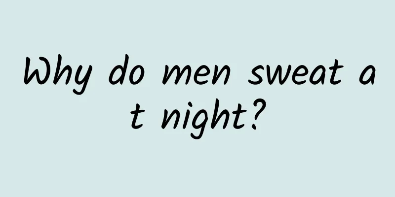 Why do men sweat at night?