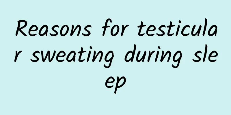 Reasons for testicular sweating during sleep