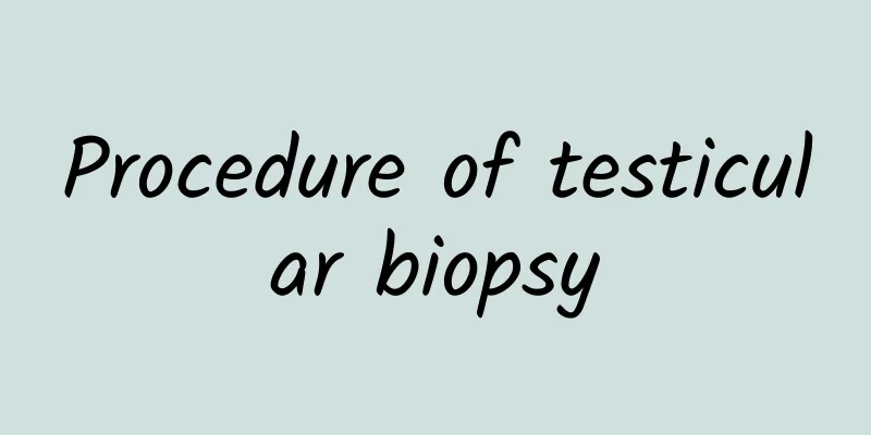 Procedure of testicular biopsy