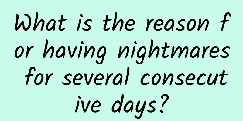 What is the reason for having nightmares for several consecutive days?