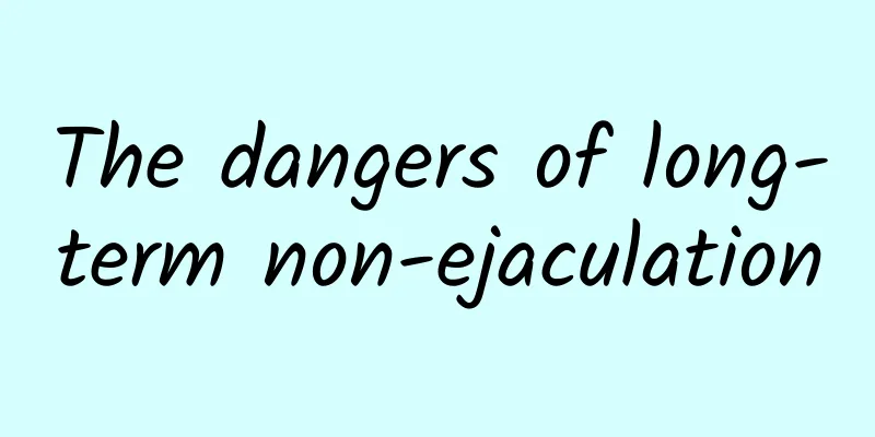 The dangers of long-term non-ejaculation