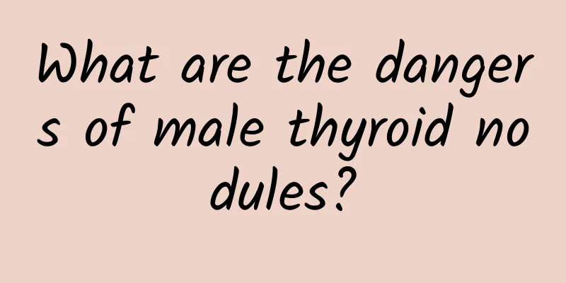 What are the dangers of male thyroid nodules?