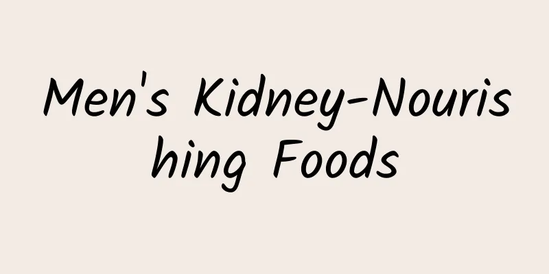 Men's Kidney-Nourishing Foods