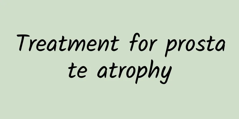 Treatment for prostate atrophy