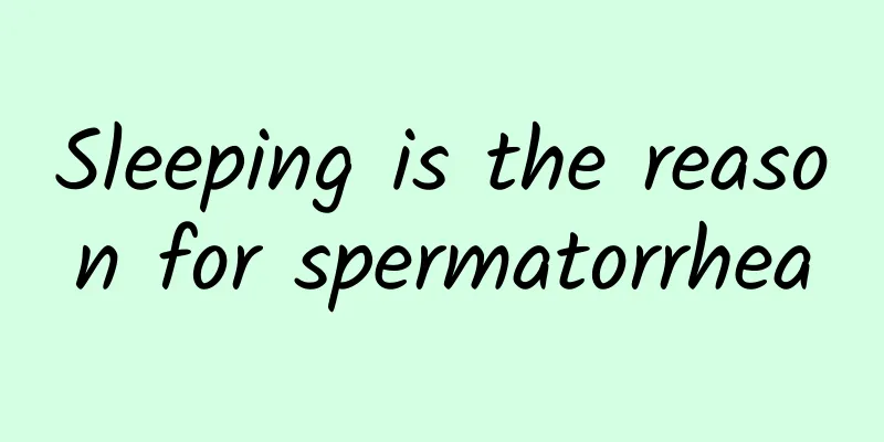 Sleeping is the reason for spermatorrhea