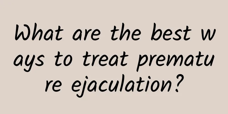 What are the best ways to treat premature ejaculation?