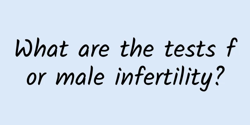 What are the tests for male infertility?