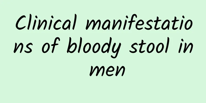 Clinical manifestations of bloody stool in men
