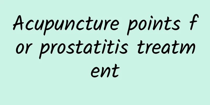 Acupuncture points for prostatitis treatment