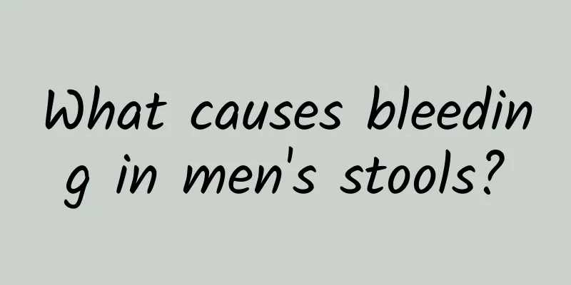 What causes bleeding in men's stools?