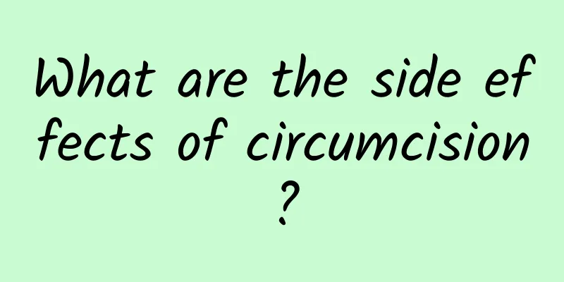 What are the side effects of circumcision?