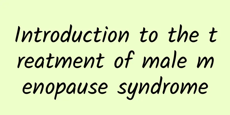 Introduction to the treatment of male menopause syndrome