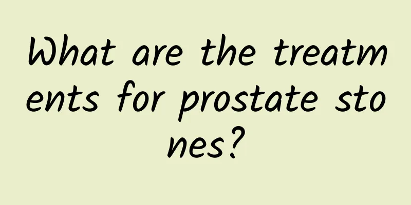 What are the treatments for prostate stones?