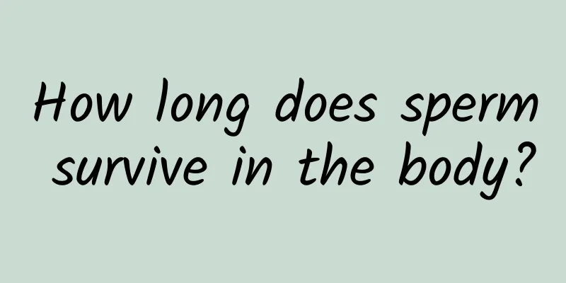 How long does sperm survive in the body?