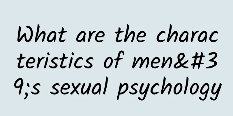 What are the characteristics of men's sexual psychology