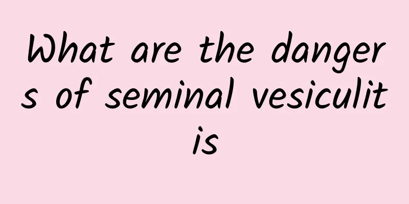 What are the dangers of seminal vesiculitis
