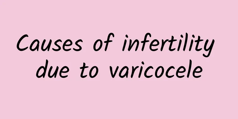 Causes of infertility due to varicocele