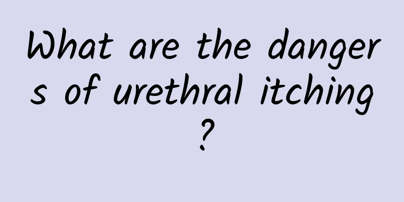 What are the dangers of urethral itching?