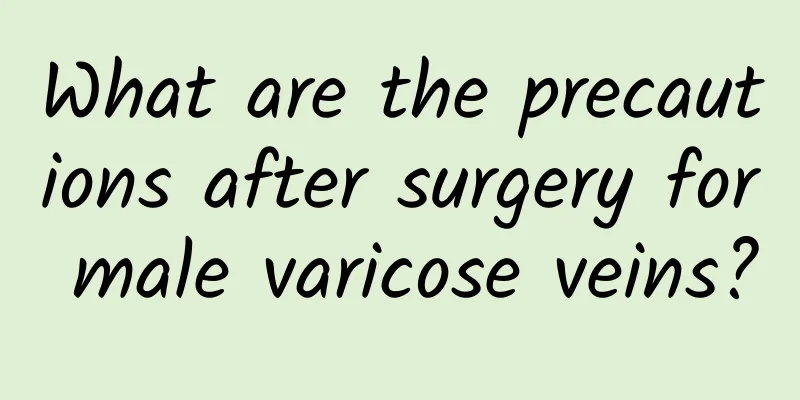 What are the precautions after surgery for male varicose veins?