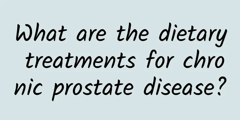 What are the dietary treatments for chronic prostate disease?