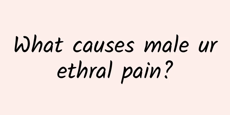 What causes male urethral pain?