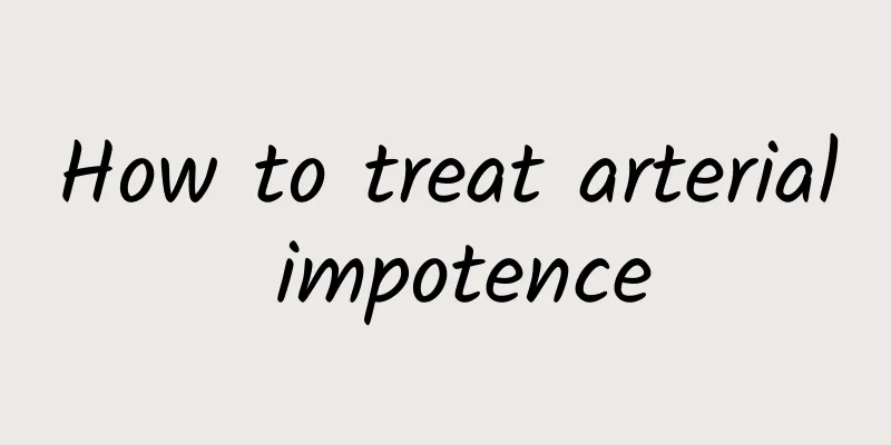 How to treat arterial impotence
