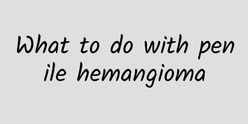 What to do with penile hemangioma