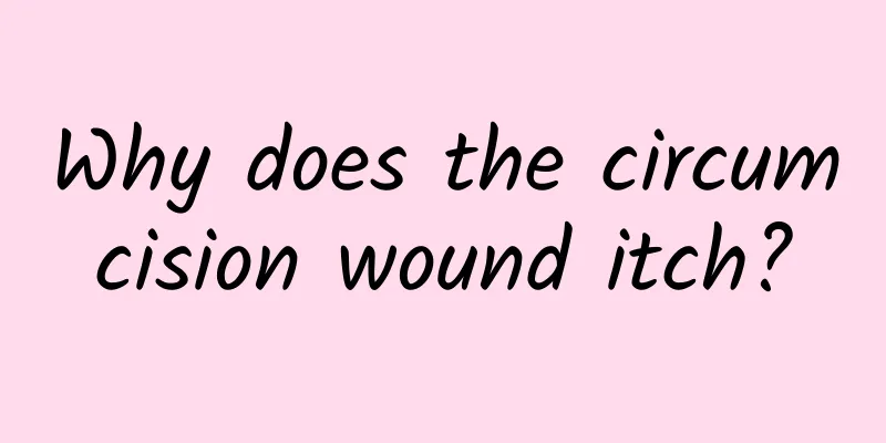 Why does the circumcision wound itch?