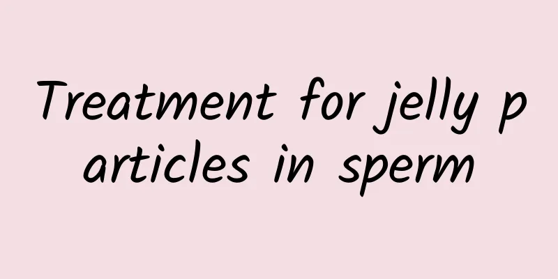 Treatment for jelly particles in sperm