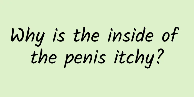 Why is the inside of the penis itchy?