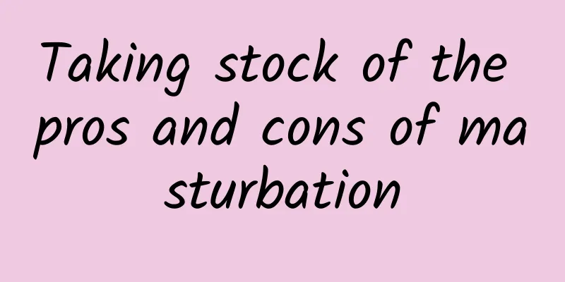 Taking stock of the pros and cons of masturbation