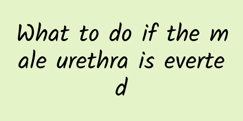 What to do if the male urethra is everted