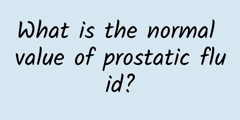 What is the normal value of prostatic fluid?