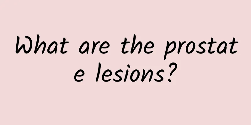 What are the prostate lesions?