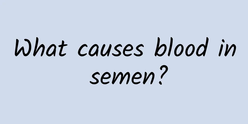 What causes blood in semen?