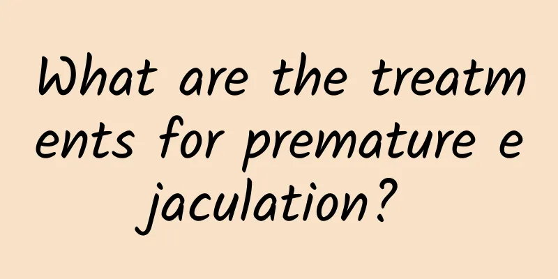 What are the treatments for premature ejaculation?