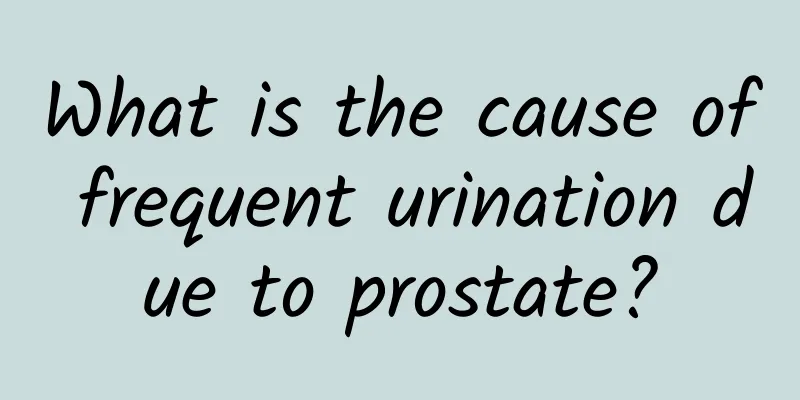 What is the cause of frequent urination due to prostate?