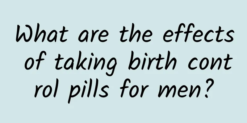 What are the effects of taking birth control pills for men?
