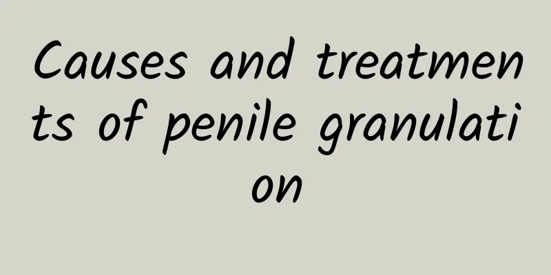 Causes and treatments of penile granulation