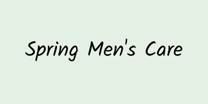 Spring Men's Care
