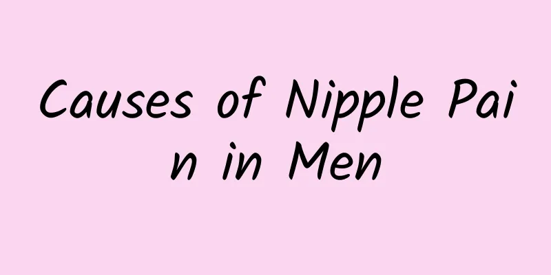 Causes of Nipple Pain in Men