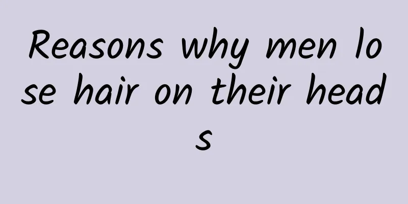 Reasons why men lose hair on their heads