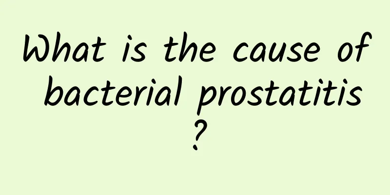 What is the cause of bacterial prostatitis?