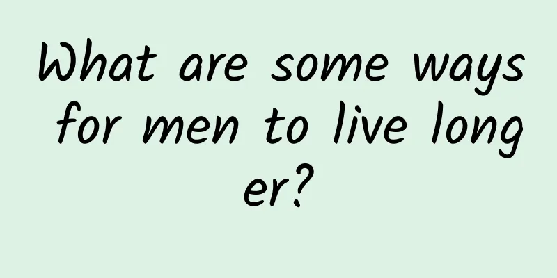 What are some ways for men to live longer?