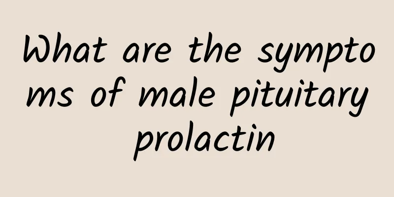 What are the symptoms of male pituitary prolactin