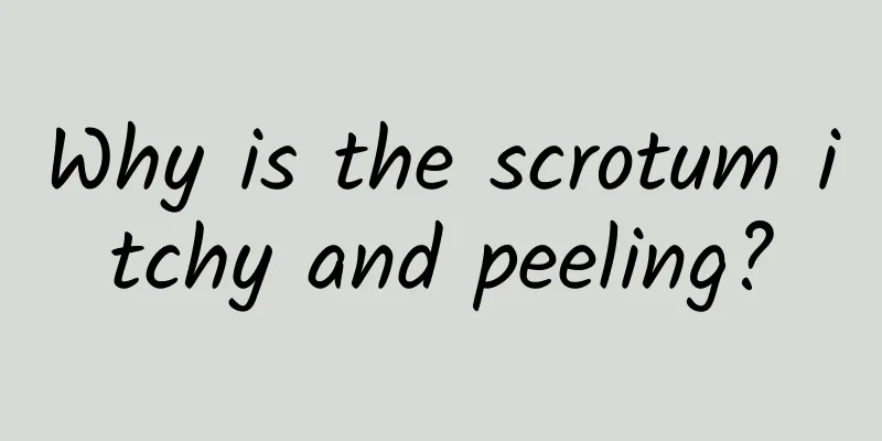 Why is the scrotum itchy and peeling?