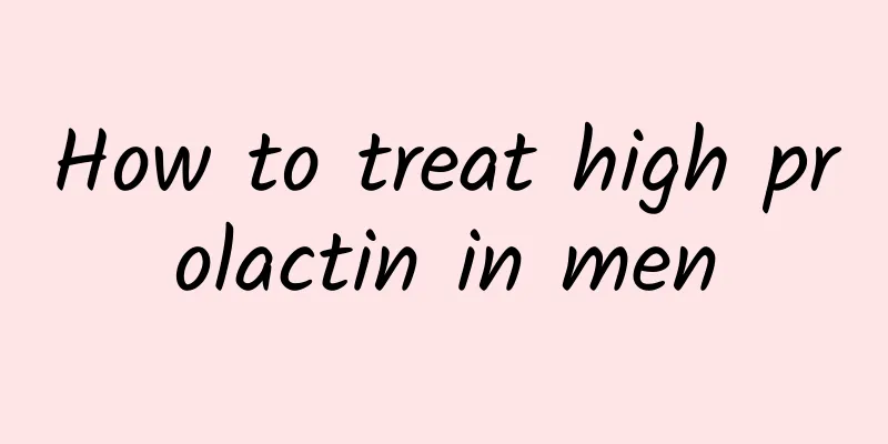 How to treat high prolactin in men