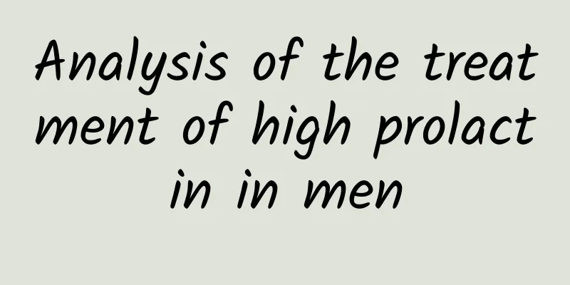 Analysis of the treatment of high prolactin in men